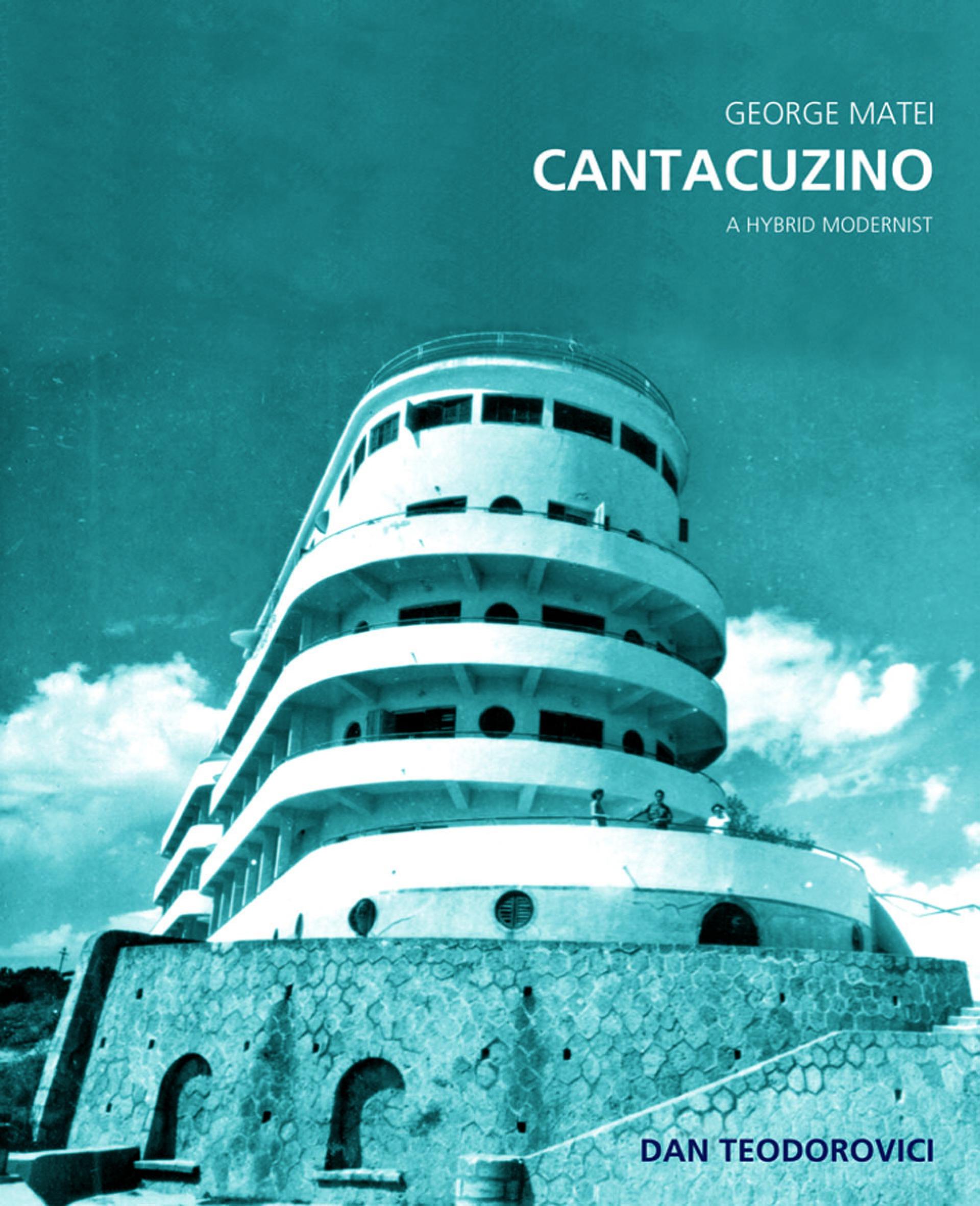 The cover of George Matei Cantacuzino: A Hybrid Modernist, featuring the Bellona Hotel at Eforie (1933) | Photo via metropolismag