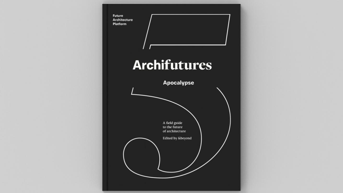 Future Architecture Platform: Archifutures - Apocalypse